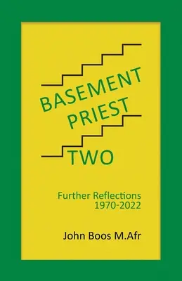 Basement Priest Two: Dalsze refleksje 1970-2022 - Basement Priest Two: Further Reflections 1970 - 2022