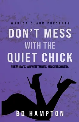 Nie zadzieraj z cichą laską: Przygody Niemmy bez cenzury - Don't Mess with the Quiet Chick: Niemma's Adventures Uncensored