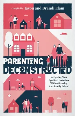 Rodzicielstwo zdekonstruowane: Nawigacja po duchowej ewolucji bez pozostawiania rodziny w tyle - Parenting Deconstructed: Navigating Your Spiritual Evolution Without Leaving Your Family Behind