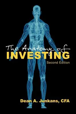 Anatomia inwestowania: Wydanie drugie - The Anatomy of Investing: Second Edition