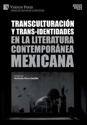 Transkulturacja i tożsamość we współczesnej literaturze meksykańskiej - Transculturacin y trans-identidades en la literatura contempornea mexicana