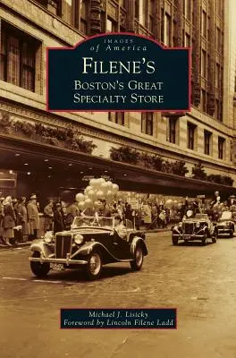 Filene's: Wielki sklep specjalistyczny w Bostonie - Filene's: Boston's Great Specialty Store