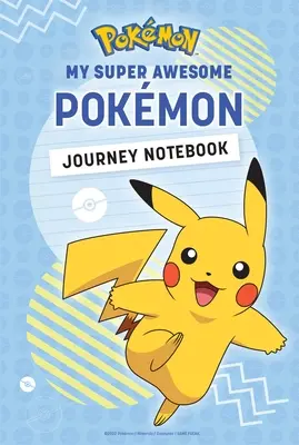 Pokmon: Mój super niesamowity notatnik z podróży Pokmonów - Pokmon: My Super Awesome Pokmon Journey Notebook