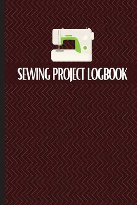 Dziennik projektów szycia: Śledź swój dziennik usług krawieckich, aby rejestrować projekty szycia - Sewing Project Logbook: Keep Track of Your Service Dressmaking Journal To Keep Record of Sewing Projects