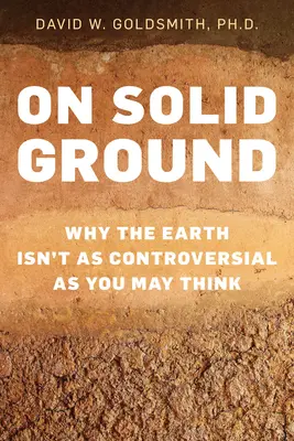 Na solidnym gruncie: Dlaczego Ziemia nie jest tak kontrowersyjna, jak mogłoby się wydawać - On Solid Ground: Why the Earth Isn't as Controversial as You May Think