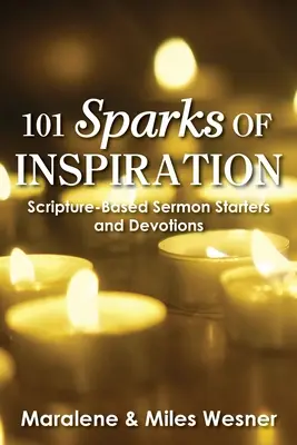 101 iskier inspiracji: Kazania i nabożeństwa oparte na Piśmie Świętym - 101 Sparks of Inspiration: Scripture-Based Sermon Starters and Devotions