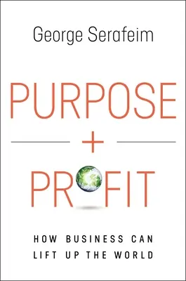 Cel i zysk: jak biznes może podnieść świat na duchu - Purpose and Profit: How Business Can Lift Up the World
