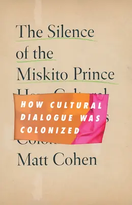 Milczenie księcia Miskito: jak skolonizowano dialog kulturowy - The Silence of the Miskito Prince: How Cultural Dialogue Was Colonized