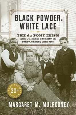 Czarny proch, białe koronki: Irlandczycy Du Pont i tożsamość kulturowa w XIX-wiecznej Ameryce - Black Powder, White Lace: The Du Pont Irish and Cultural Identity in Nineteenth-Century America