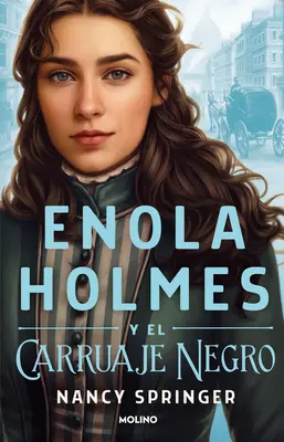 Enola Holmes i czarna karoca / Enola Holmes and the Black Barouche - Enola Holmes Y El Carruaje Negro / Enola Holmes and the Black Barouche