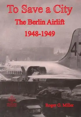 Ocalić miasto: Berlin Airlift 1948-1949 - To Save a City: The Berlin Airlift 1948-1949