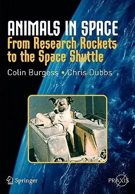 Zwierzęta w kosmosie: Od rakiet badawczych do promu kosmicznego - Animals in Space: From Research Rockets to the Space Shuttle