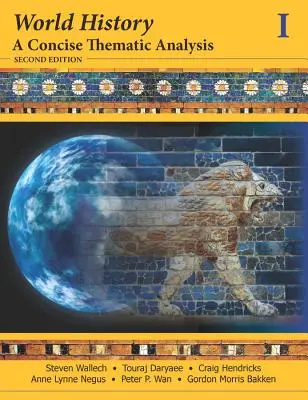 Historia świata: Zwięzła analiza tematyczna, tom 1 - World History: A Concise Thematic Analysis, Volume 1