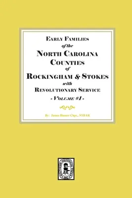 Wczesne rodziny z hrabstw Rockingham i Stokes w Karolinie Północnej ze służbą rewolucyjną. Tom #1 - Early Families of North Carolina Counties of Rockingham and Stokes with Revolutionary Service. Volume #1
