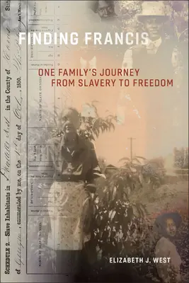 Odnaleźć Franciszka: Podróż jednej rodziny od niewolnictwa do wolności - Finding Francis: One Family's Journey from Slavery to Freedom