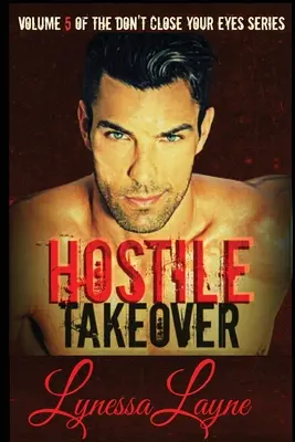 Wrogie przejęcie: Tom 5 serii Nie zamykaj oczu - Hostile Takeover: Volume 5 of the Don't Close Your Eyes Series