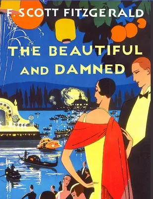 Piękni i przeklęci: Jedna z najbardziej udanych powieści Fitzgeralda - The Beautiful and the Damned: One of Fitzgerald's Most Accomplished Novels