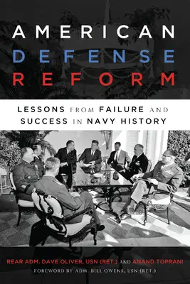 Amerykańska reforma obrony: Lekcje porażki i sukcesu w historii marynarki wojennej - American Defense Reform: Lessons from Failure and Success in Navy History