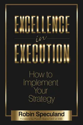 Doskonałość w realizacji: Jak wdrożyć strategię - Excellence in Execution: How to Implement Your Strategy