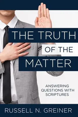 The Truth of the Matter: Odpowiadanie na pytania za pomocą Pisma Świętego - The Truth of the Matter: Answering Questions with Scriptures