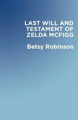 Ostatnia wola i testament Zeldy McFigg - The Last Will & Testament of Zelda McFigg