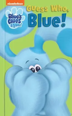 Nickelodeon Blue's Clues & You: Zgadnij kto, niebieski! - Nickelodeon Blue's Clues & You: Guess Who, Blue!