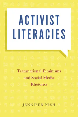 Literatura aktywistyczna: Transnarodowe feminizmy i retoryka mediów społecznościowych - Activist Literacies: Transnational Feminisms and Social Media Rhetorics