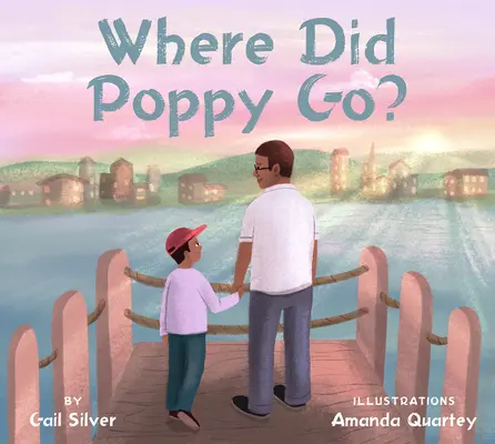 Gdzie się podziała Poppy? Opowieść o stracie, żalu i odnowie - Where Did Poppy Go?: A Story about Loss, Grief, and Renewal