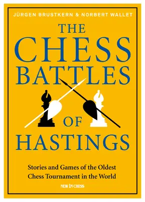 Szachowe bitwy pod Hastings: Historie i gry z najstarszego turnieju szachowego na świecie - The Chess Battles of Hastings: Stories and Games of the Oldest Chess Tournament in the World