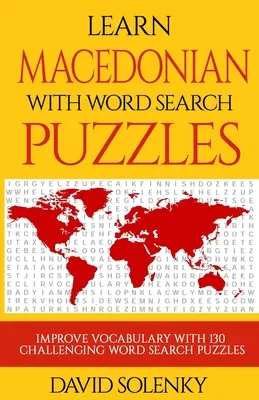 Ucz się macedońskiego z Word Search Puzzles: Ucz się macedońskiego z trudnymi łamigłówkami dla wszystkich grup wiekowych - Learn Macedonian with Word Search Puzzles: Learn Macedonian Language Vocabulary with Challenging Word Find Puzzles for All Ages