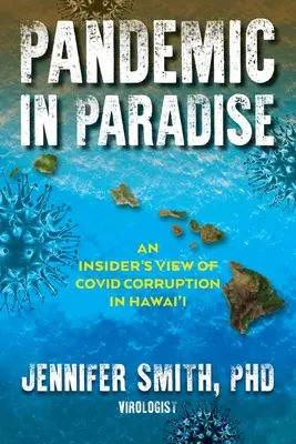 Pandemia w raju: Widok z wewnątrz na korupcję Covid na Hawajach - Pandemic in Paradise: An Insider's View of Covid Corruption in Hawai'i