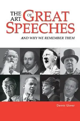 Sztuka wielkich przemówień: I dlaczego je pamiętamy - The Art of Great Speeches: And Why We Remember Them