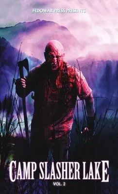 Camp Slasher Lake: Tom drugi - Camp Slasher Lake: Volume Two