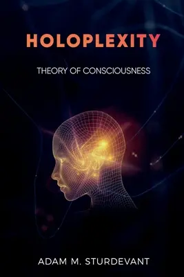 Holoplexity: Teoria świadomości - Holoplexity: Theory of Consciousness