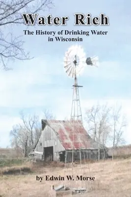 Bogactwo wody: historia wody pitnej w Wisconsin - Water Rich: The History of Drinking Water in Wisconsin