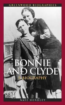 Bonnie i Clyde: Biografia - Bonnie and Clyde: A Biography