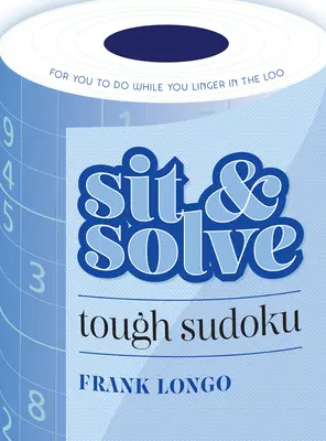 Usiądź i rozwiąż trudne Sudoku - Sit & Solve Tough Sudoku