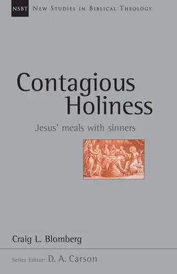 Zaraźliwa świętość: Posiłki Jezusa z grzesznikami - Contagious Holiness: Jesus' Meals with Sinners