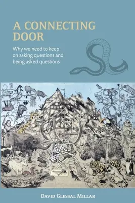 Drzwi łączące: Dlaczego musimy wciąż zadawać pytania i być pytani? - A Connecting Door: Why we need to keep on asking questions and being asked questions