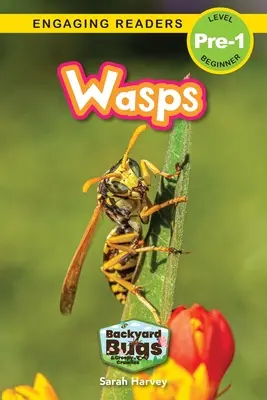 Osy: Robaki podwórkowe i pełzające gąsienice (Angażujące czytniki, poziom Pre-1) - Wasps: Backyard Bugs and Creepy-Crawlies (Engaging Readers, Level Pre-1)
