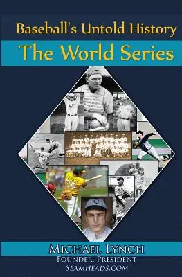 Nieopowiedziana historia baseballu: The World Series - Baseball's Untold History: The World Series