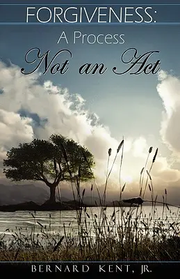 Przebaczenie: Proces, a nie czyn - Forgiveness: A Process, Not an ACT