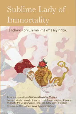 Wzniosła Pani Nieśmiertelności: Nauki o Chime Phakme Nyingtik - Sublime Lady of Immortality: Teachings on Chime Phakme Nyingtik