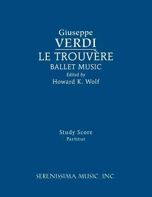 Le Trouvere, Muzyka baletowa: Partytura - Le Trouvere, Ballet Music: Study score