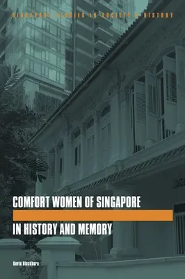 Singapurskie kobiety pocieszycielki w historii i pamięci - The Comfort Women of Singapore in History and Memory