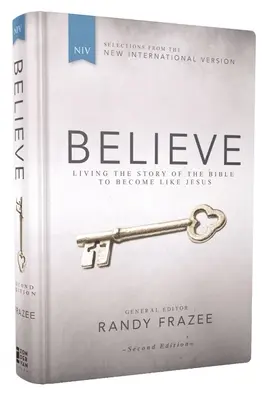 Niv, Believe, Hardcover: Żyjąc historią biblijną, aby stać się jak Jezus - Niv, Believe, Hardcover: Living the Story of the Bible to Become Like Jesus