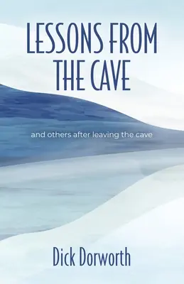 LEKCJE Z JASKINI i inne po opuszczeniu jaskini - LESSONS FROM THE CAVE and others after leaving the cave