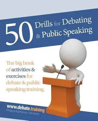 50 ćwiczeń do debat i wystąpień publicznych - 50 Drills for Debating & Public Speaking