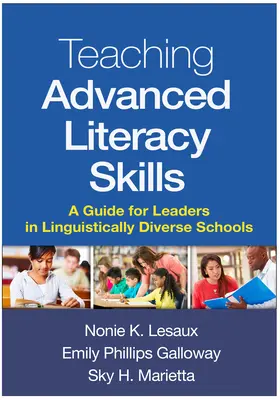 Nauczanie zaawansowanych umiejętności czytania i pisania: Przewodnik dla liderów w szkołach zróżnicowanych językowo - Teaching Advanced Literacy Skills: A Guide for Leaders in Linguistically Diverse Schools