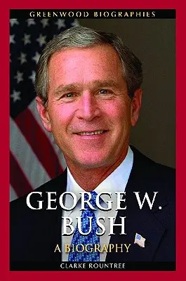 George W. Bush: Biografia - George W. Bush: A Biography